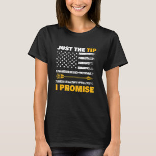 Nur der Tipp i Versprechen für alle Bogenschütze F T-Shirt
