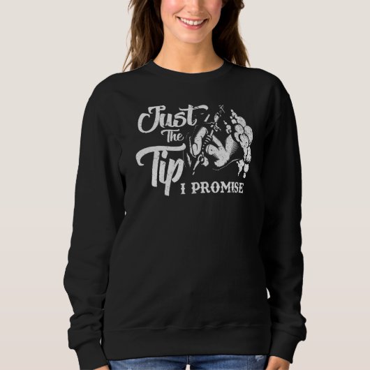 Nur der Tipp I Versprechen Sprichwort Tattoo Lover Sweatshirt (Vorderseite)