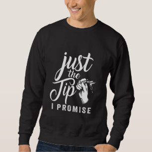 Nur der Tipp I verspricht den Tattooisten Tattoois Sweatshirt