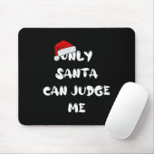 Nur der Weihnachtsmann kann mich beurteilen Mousepad (Mit Mouse)