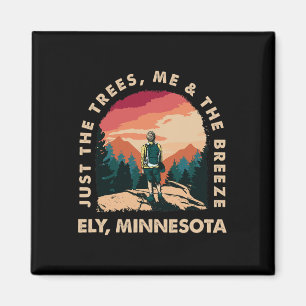 Nur die Bäume, ich und die Brise Ely Wandern Minne Magnet