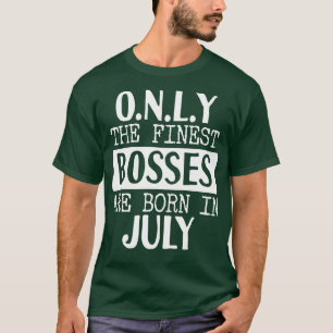 Nur die besten Bosse sind im Juli Geboren T-Shirt