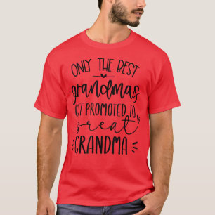 Nur die besten Grandmas werden für Groß beworben T-Shirt