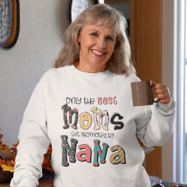 Nur die besten Mamas werden für Nana angeboten Sweatshirt