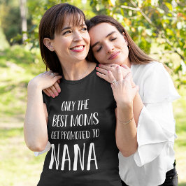 Nur die besten Mamas werden für Nana angeboten T-Shirt