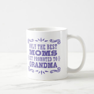 Nur die besten Mamas werden in Oma befördert Kaffeetasse