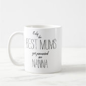 Nur die besten Mums werden zur nanna befördert Kaffeetasse (Links)