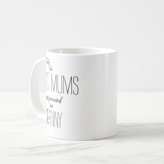 Nur die besten Mütter werden zur Großmutter beförd Kaffeetasse (Vorderseite Links)