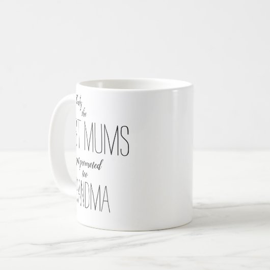 Nur die besten Mütter werden zur Oma befördert Kaffeetasse (Vorderseite Links)
