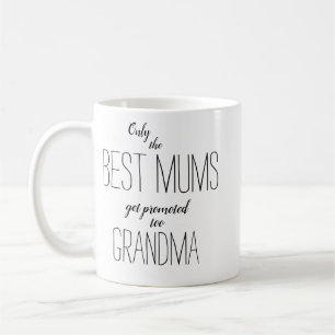 Nur die besten Mütter werden zur Oma befördert Kaffeetasse