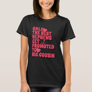 Nur die besten Neffen werden zum großen Cousin 2 b T-Shirt