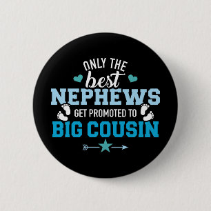 Nur die besten Neffen werden zum großen Cousin be Button