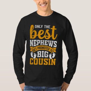 Nur die besten Nephews werden zum großen Cousin be T-Shirt