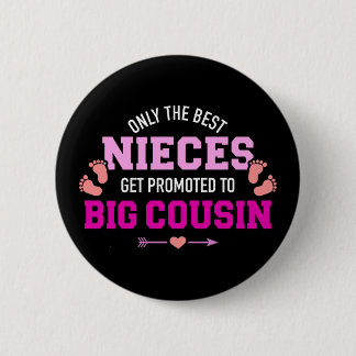 Nur die besten Nichten werden zum großen Cousin be Button