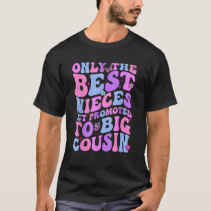 Nur die besten Nichten werden zur großen Cousine b T-Shirt