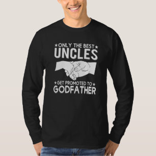 Nur die besten Onkel werden zum Paten befördert T-Shirt