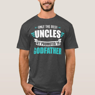 Nur die besten Onkel werden zum Patenonkel beförde T-Shirt