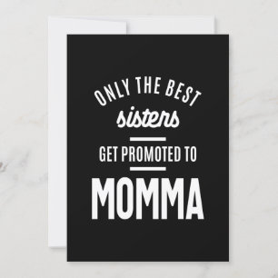 Nur die besten Sisters werden für Momma beworben Einladung