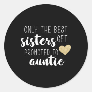 Nur die besten Sisters werden für Tante for Runder Aufkleber