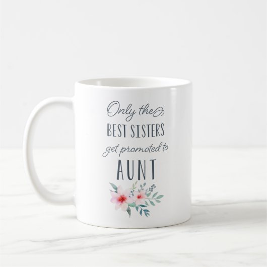 Nur die besten Sisters werden zur Tante geworben Kaffeetasse (Links)