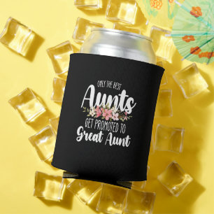 Nur die besten Tanten werden auf große Tante gewor Dosenkühler