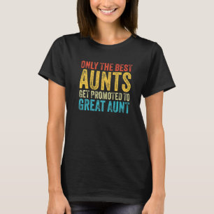 Nur die besten Tanten werden zum großen Tante-Spaß T-Shirt