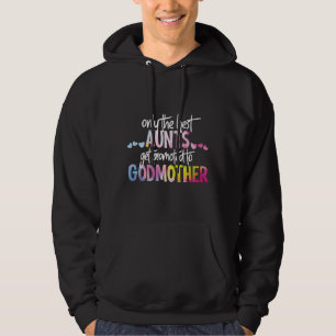 Nur die besten Taten werden an Godmütter verkauft Hoodie