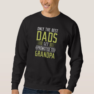 Nur die besten Vater werden für Großvater beworben Sweatshirt