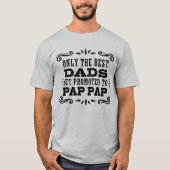 Nur die besten Vater werden für Pap Pap empfohlen T-Shirt (Vorderseite)