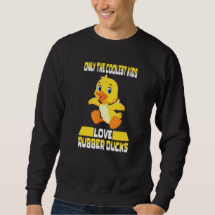 Nur die coolsten Kinder lieben Gummienten Cute Rub Sweatshirt