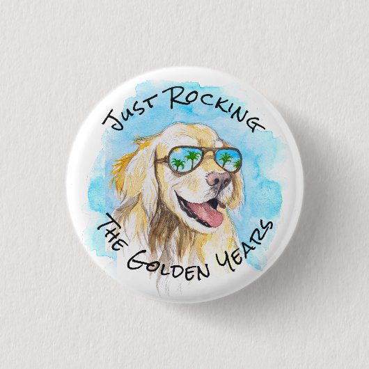 Nur die goldene Jahre in der sonnigen Pun-Rente zu Button (Vorderseite)