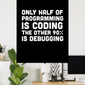 Nur die Hälfte der Programmierung ist Programmiere Poster (Heimbüro)