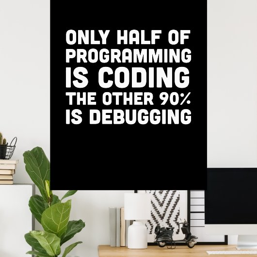 Nur die Hälfte der Programmierung ist Programmiere Poster (Heimbüro)