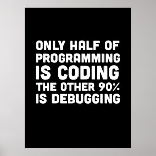 Nur die Hälfte der Programmierung ist Programmiere Poster