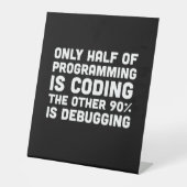 Nur die Hälfte der Programmierung ist Programmiere Sockelschild (Vorderseite)