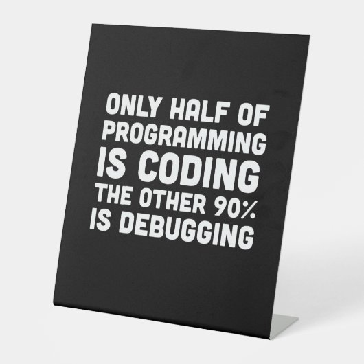 Nur die Hälfte der Programmierung ist Programmiere Sockelschild (Vorderseite)