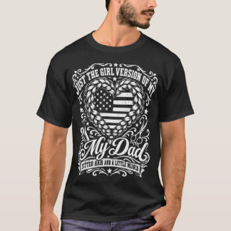 Nur die Mädchen-Version meines Vaters, bessere Haa T-Shirt