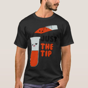 Nur die Pipette "Tip Medical Laboratory Science" T-Shirt