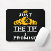 Nur die Spitze, ich verspreche Billard Mousepad (Mit Mouse)