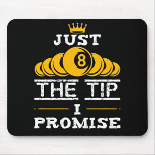Nur die Spitze, ich verspreche Billard Mousepad