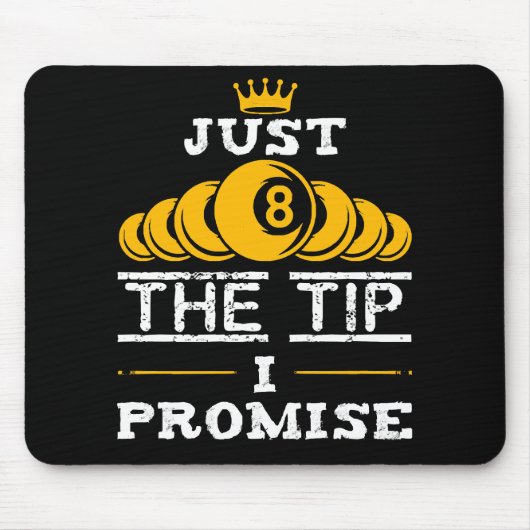 Nur die Spitze, ich verspreche Billard Mousepad (Vorne)