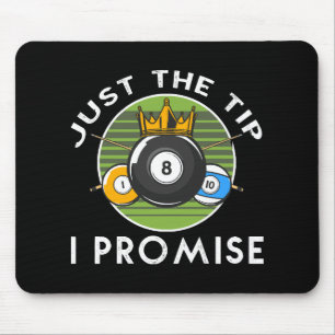 Nur die Spitze, ich verspreche Billard Mousepad