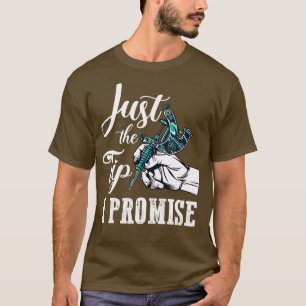 Nur die Spitze, ich verspreche es, lustige Geschen T-Shirt