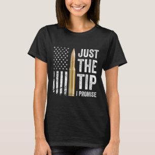 Nur die Spitze, ich verspreche es - Lustiger Waffe T-Shirt