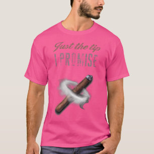 Nur die Spitze, ich verspreche es Zigarre für Männ T-Shirt