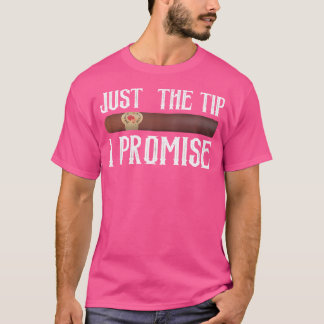 Nur die Spitze, ich verspreche Zigarre T-Shirt