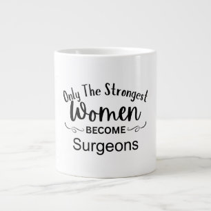 Nur die stärksten Frauen werden Chirurgen Jumbo-Tasse