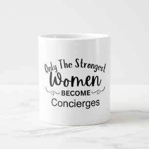 Nur die stärksten Frauen werden ‎Concierges Jumbo-Tasse