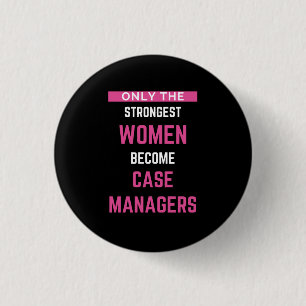 Nur die stärksten Frauen werden Fallmanager Button
