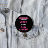 Nur die stärksten Frauen werden Fallmanager Button (Beispiel)
